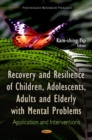 Recovery & Resilience of Children, Adolescents, Adults & Elderly with Mental Problems : Application & Interventions - Book