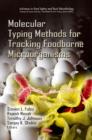 Molecular Typing Methods for Tracking Foodborne Microorganisms - Book