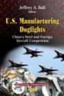 U.S. Manufacturing Dogfights : China's Steel & Foreign Aircraft Competition - Book