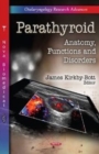 Parathyroid : Anatomy, Functions & Disorders - Book