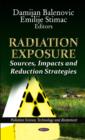 Radiation Exposure : Sources, Impacts & Reduction Strategies - Book