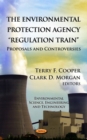 The Environmental Protection Agency "Regulation Train" : Proposals and Controversies - eBook