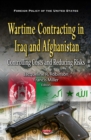 Wartime Contracting in Iraq and Afghanistan : Controlling Costs and Reducing Risks - eBook