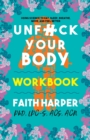 Unfuck Your Body Workbook : Using Science to Eat, Sleep, Breathe, Move, and Feel Better - Book