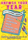 Unfuck Your Year : A Weekly Unplanner and Workbook to Manage Anxiety, Depression, Anger, Triggers, and Freak-Outs - Book