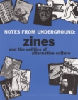 Notes from Underground : Zines and the Politics of Alternative Culture - eBook