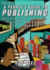 People's Guide to Publishing : Building a Successful, Sustainable, Meaningful Book Business From the Ground Up - eBook