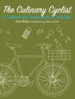 The Culinary Cyclist : A Cookbook and Companion for the Good Life - eBook