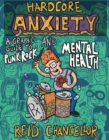 Hardcore Anxiety : A Graphic Guide to Punk Rock and Mental Health - Book