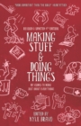 Making Stuff and Doing Things : DIY Guides to Just About Everything - eBook