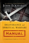 Deliverance and Spiritual Warfare Manual : A Comprehensive Guide to Living Free - Book