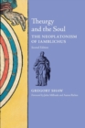 Theurgy and the Soul : The Neoplatonism of Iamblichus - Book