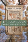 The False Door Between Life and Death : Supporting Grieving Students, Teachers, and Parents - Book