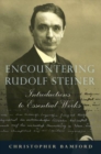 Encountering Rudolf Steiner : Introductions to Essential Works - Book