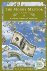 The Money Mentor : A Tale of Finding Financial Freedom - eBook