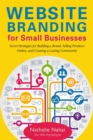 Website Branding for Small Businesses : Secret Strategies for Building a Brand, Selling Products Online, and Creating a Lasting Community - eBook