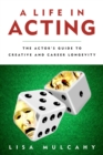 A Life in Acting : The Actor's Guide to Creative and Career Longevity - eBook