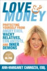 Love & Money : Protecting Yourself from Angry Exes, Wacky Relatives, Con Artists, and Inner Demons - eBook