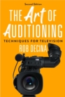 The Art of Auditioning, Second Edition : Techniques for Television - Book