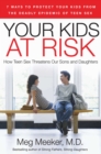 Your Kids at Risk : How Teen Sex Threatens Our Sons and Daughters - eBook