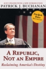A Republic, Not an Empire : Reclaiming America's Destiny - eBook