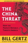 The China Threat : How the People's Republic Targets America - eBook