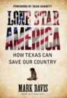 Lone Star America : How Texas Can Save Our Country - eBook
