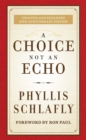 A Choice Not an Echo : Updated and Expanded 50th Anniversary Edition - eBook