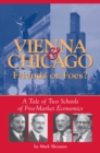 Vienna & Chicago, Friends or Foes? : A Tale of Two Schools of Free-Market Economics - eBook