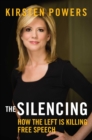 The Silencing : How the Left is Killing Free Speech - eBook