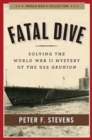 Fatal Dive : Solving the World War II Mystery of the USS Grunion - Book