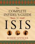 The Complete Infidel's Guide to ISIS - eBook