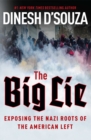 The Big Lie : Exposing the Nazi Roots of the American Left - eBook