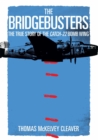 The Bridgebusters : The True Story of the Catch-22 Bomb Wing - eBook