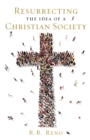 Resurrecting the Idea of a Christian Society - eBook