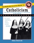 The Politically Incorrect Guide to Catholicism - eBook