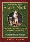 Drinking with Saint Nick : Christmas Cocktails for Sinners and Saints - eBook