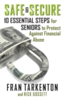 Safe and Secure : 10 Essential Steps for Seniors to Protect Against Financial Abuse - eBook