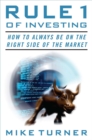 Rule 1 of Investing : How to Always Be on the Right Side of the Market - eBook