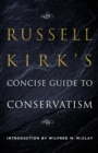 Russell Kirk's Concise Guide to Conservatism - eBook