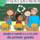 Abuelo viene a la clase de primer grado : Grandpa Comes to First Grade - eBook