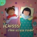 !Chisss!  Que es ese ruido? : Shh! What's That Sound? - eBook