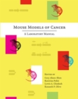 Mouse Models of Cancer : A Laboratory Manual - Book