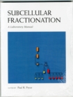 Subcellular Fractionation: A Laboratory Manual - Book