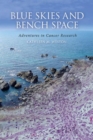 Blue Skies and Bench Space : Adventures in Cancer Research - Book