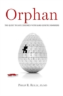 Orphan: The Quest to Save Children with Rare Genetic Disorders - Book