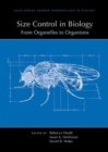 Size Control in Biology: From Organelles to Organisms - Book