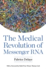 The Medical Revolution of Messenger RNA - Book