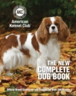 The New Complete Dog Book : Official Breed Standards and Profiles for Over 200 Breeds - eBook
