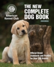 New Complete Dog Book, The, 23rd Edition : Official Breed Standards and Profiles for Over 200 Breeds - eBook